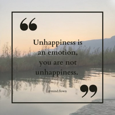 YOU ARE NOT UNHAPPINESS